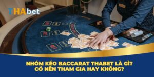 Nhóm béo Baccarat Thabet