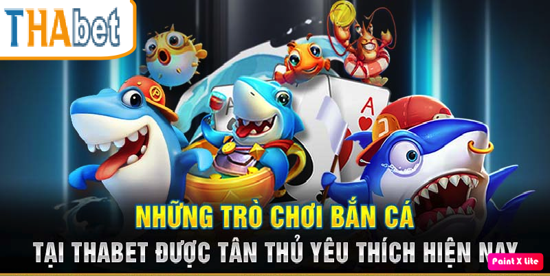 Trải nghiệm tuyệt vời tại bắn cá của Thabet